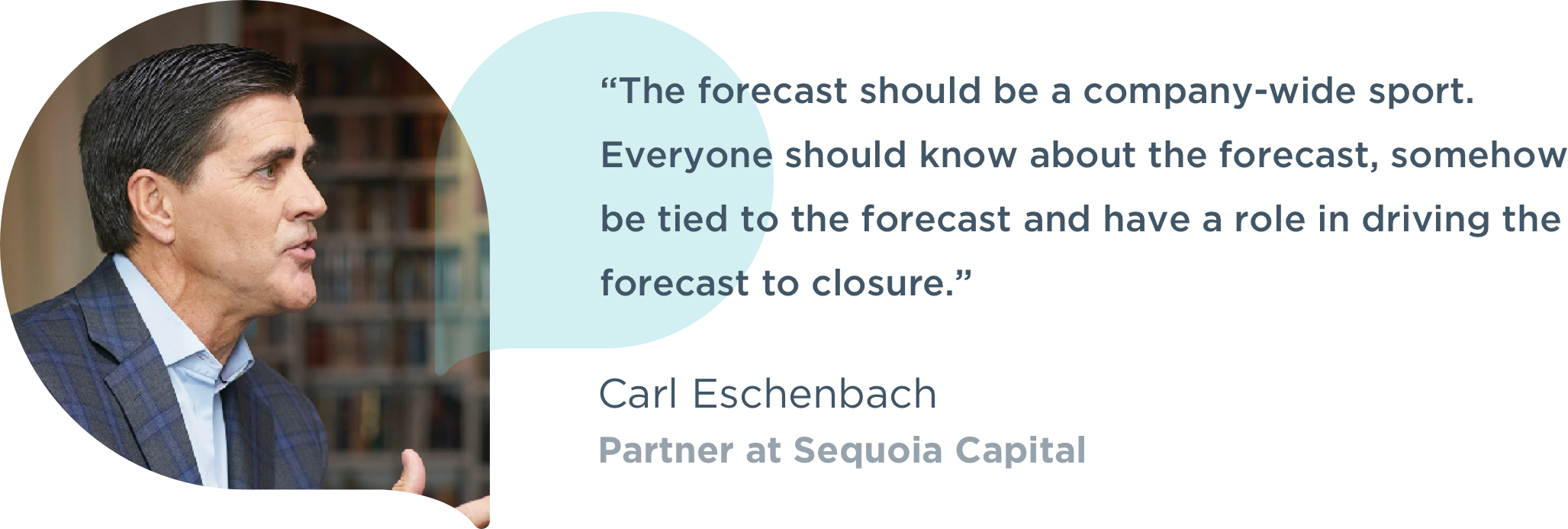 Carl Eschenbach, Partner at Sequoia Capital, headshot and quotation about sales forecasting